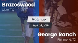 Matchup: Brazoswood vs. George Ranch  2018