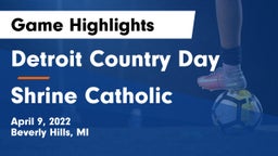 Detroit Country Day  vs Shrine Catholic  Game Highlights - April 9, 2022