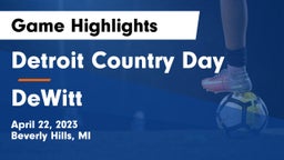 Detroit Country Day  vs DeWitt  Game Highlights - April 22, 2023