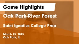 Oak Park-River Forest  vs Saint Ignatius College Prep Game Highlights - March 23, 2023