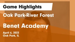 Oak Park-River Forest  vs Benet Academy  Game Highlights - April 6, 2023