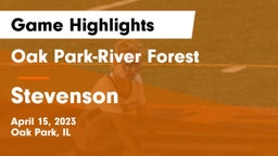 Oak Park-River Forest  vs Stevenson  Game Highlights - April 15, 2023