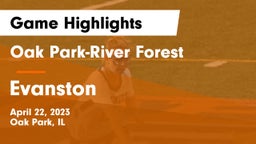 Oak Park-River Forest  vs Evanston  Game Highlights - April 22, 2023