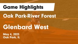 Oak Park-River Forest  vs Glenbard West  Game Highlights - May 4, 2023