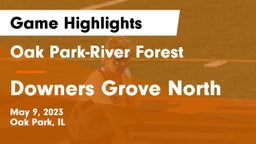 Oak Park-River Forest  vs Downers Grove North  Game Highlights - May 9, 2023