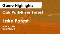 Oak Park-River Forest  vs Lake Forest  Game Highlights - April 6, 2024