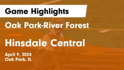 Oak Park-River Forest  vs Hinsdale Central  Game Highlights - April 9, 2024