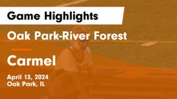 Oak Park-River Forest  vs Carmel  Game Highlights - April 13, 2024