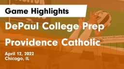 DePaul College Prep  vs Providence Catholic  Game Highlights - April 12, 2022