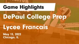 DePaul College Prep  vs Lycee Francais Game Highlights - May 13, 2022