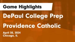 DePaul College Prep vs Providence Catholic  Game Highlights - April 30, 2024