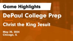 DePaul College Prep vs Christ the King Jesuit Game Highlights - May 20, 2024