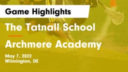 The Tatnall School vs Archmere Academy  Game Highlights - May 7, 2022