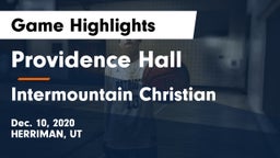 Providence Hall  vs Intermountain Christian Game Highlights - Dec. 10, 2020