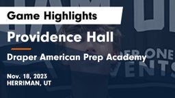 Providence Hall  vs Draper American Prep Academy Game Highlights - Nov. 18, 2023