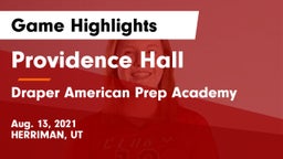 Providence Hall  vs Draper American Prep Academy Game Highlights - Aug. 13, 2021