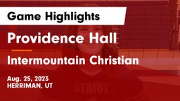 Providence Hall  vs Intermountain Christian Game Highlights - Aug. 25, 2023
