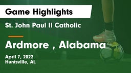 St. John Paul II Catholic  vs Ardmore , Alabama Game Highlights - April 7, 2022