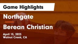 Northgate  vs Berean Christian Game Highlights - April 15, 2023