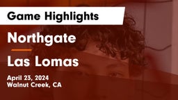 Northgate  vs Las Lomas  Game Highlights - April 23, 2024