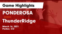 PONDEROSA  vs ThunderRidge  Game Highlights - March 16, 2021