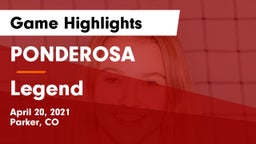 PONDEROSA  vs Legend  Game Highlights - April 20, 2021