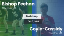 Matchup: Bishop Feehan vs. Coyle-Cassidy  2016