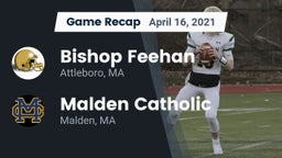 Recap: Bishop Feehan  vs. Malden Catholic  2021