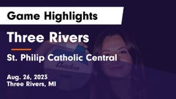 Three Rivers  vs St. Philip Catholic Central  Game Highlights - Aug. 26, 2023