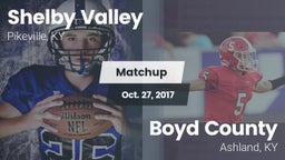 Matchup: Shelby Valley High S vs. Boyd County  2017