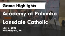Academy at Palumbo  vs Lansdale Catholic Game Highlights - May 3, 2022