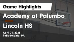 Academy at Palumbo  vs Lincoln HS Game Highlights - April 24, 2023