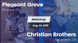 Matchup: Pleasant Grove vs. Christian Brothers  2018