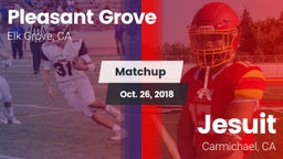 Matchup: Pleasant Grove vs. Jesuit  2018