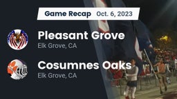 Recap: Pleasant Grove  vs. Cosumnes Oaks  2023