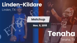 Matchup: Linden-Kildare vs. Tenaha  2018