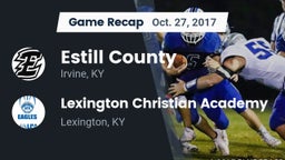 Recap: Estill County  vs. Lexington Christian Academy 2017