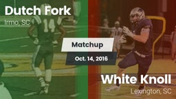 Matchup: Dutch Fork vs. White Knoll  2016