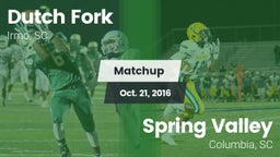 Matchup: Dutch Fork vs. Spring Valley  2016