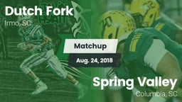 Matchup: Dutch Fork vs. Spring Valley  2018