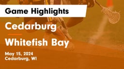 Cedarburg  vs Whitefish Bay  Game Highlights - May 15, 2024