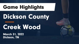 Dickson County  vs Creek Wood  Game Highlights - March 31, 2022