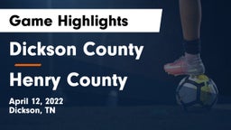 Dickson County  vs Henry County Game Highlights - April 12, 2022