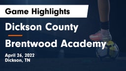 Dickson County  vs Brentwood Academy  Game Highlights - April 26, 2022