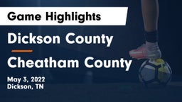 Dickson County  vs Cheatham County  Game Highlights - May 3, 2022