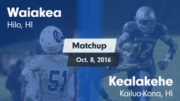Matchup: Waiakea vs. Kealakehe  2016