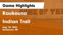 Kaukauna  vs Indian Trail Game Highlights - Aug. 24, 2022