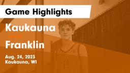 Kaukauna  vs Franklin  Game Highlights - Aug. 24, 2023