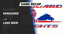 Recap: Vanguard  vs. Lake Weir  2016