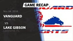 Recap: Vanguard  vs. Lake Gibson  2016